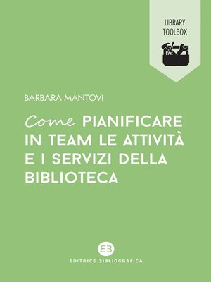 cover image of Come pianificare in team le attività e i servizi della biblioteca